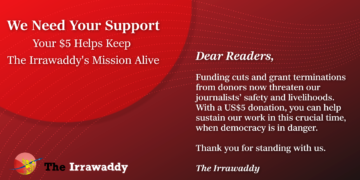 We Need Your Support—Your $5 Helps Keep The Irrawaddy’s Mission Alive