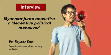 Myanmar junta ceasefire a ‘deceptive political maneuver’: Dr. Tayzar San
