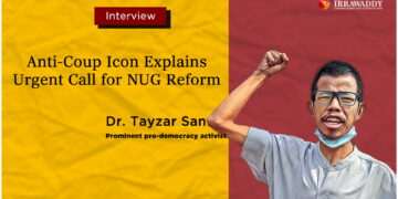 Anti-Coup Icon Explains Urgent Call for NUG Reform